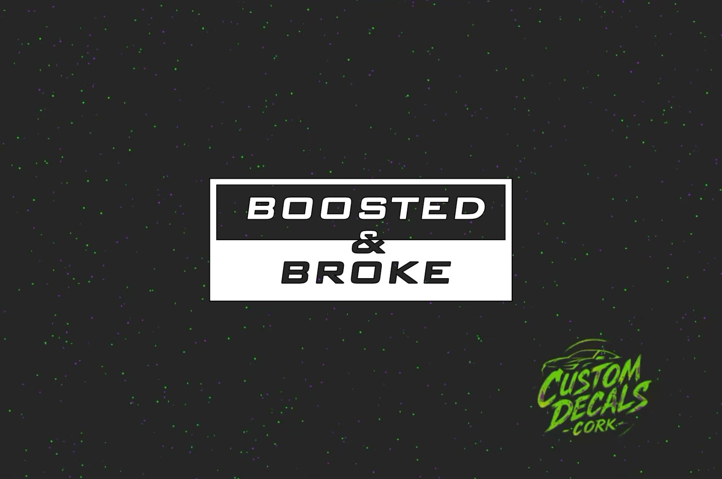 BOOSTED & BROKE Vinyl Decal | Funny Car Sticker