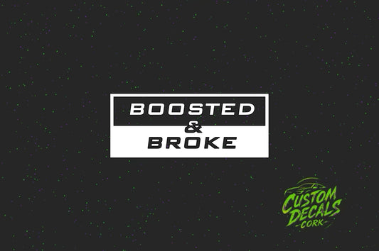 BOOSTED & BROKE Vinyl Decal | Funny Car Sticker