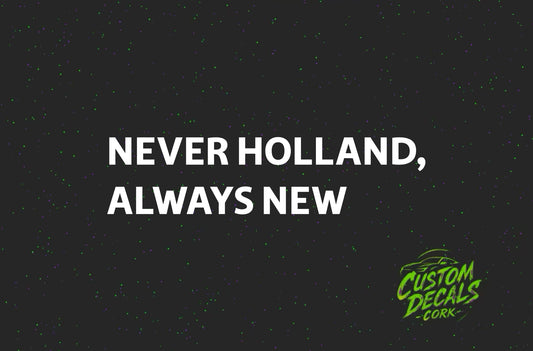 NEVER HOLLAND, ALWAYS NEW | Vinyl Decal