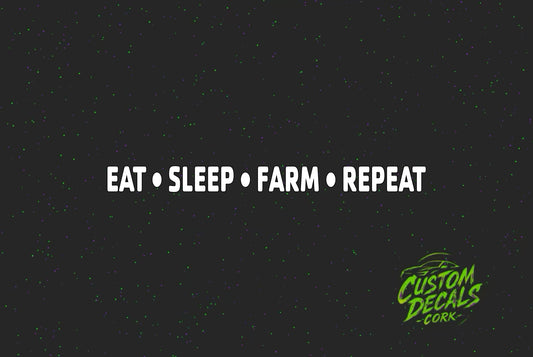 EAT . SLEEP . FARM . REPEAT | Vinyl Decal
