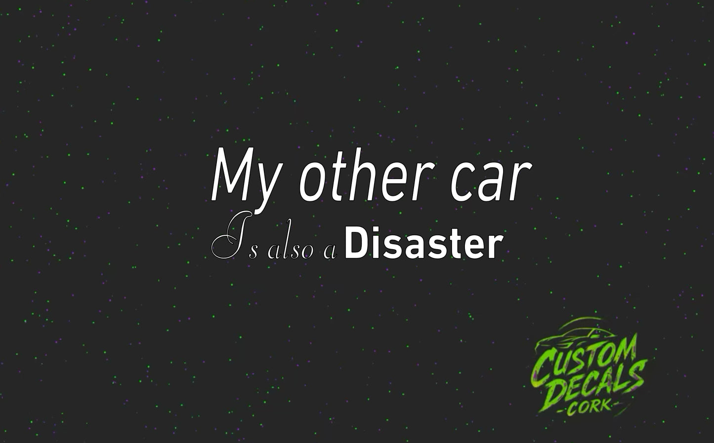 My Other Car Is Also a Disaster Vinyl Decal | Funny Car Sticker