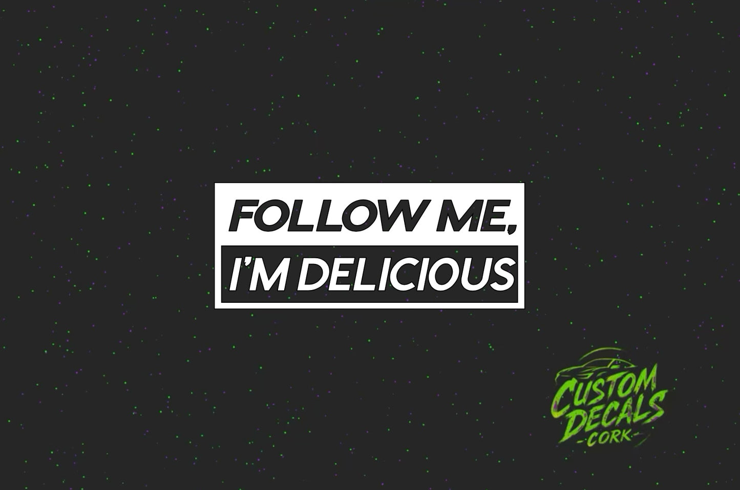 FOLLOW ME IM DELICIOUS Vinyl Decal | Funny Sticker
