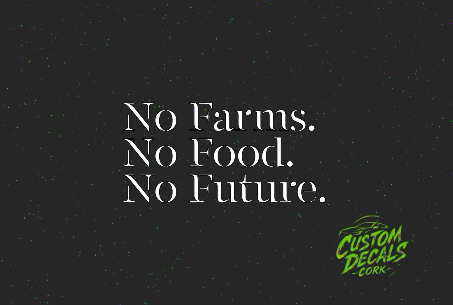 No Farms. No Food. No Future. | Vinyl Decal