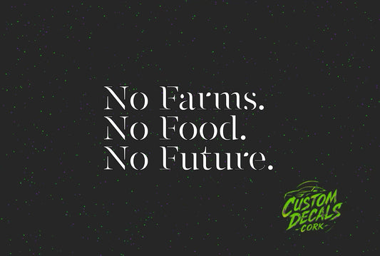 No Farms. No Food. No Future. | Vinyl Decal