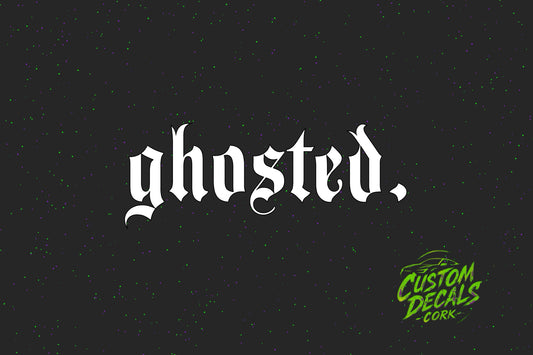 ghosted. | Vinyl Decal