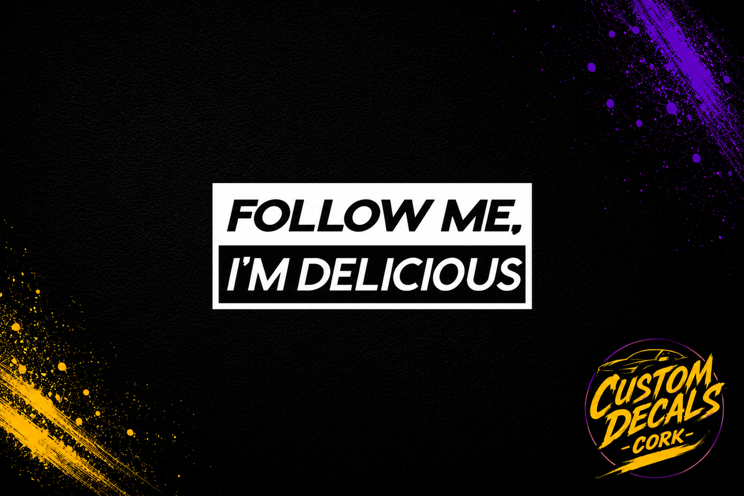 FOLLOW ME IM DELICIOUS Vinyl Decal | Funny Sticker